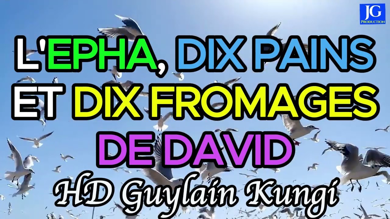 L'EPHA, DIX PAINS ET DIX FROMAGES DE DAVID  HD Guylain Kungi Wisiebua