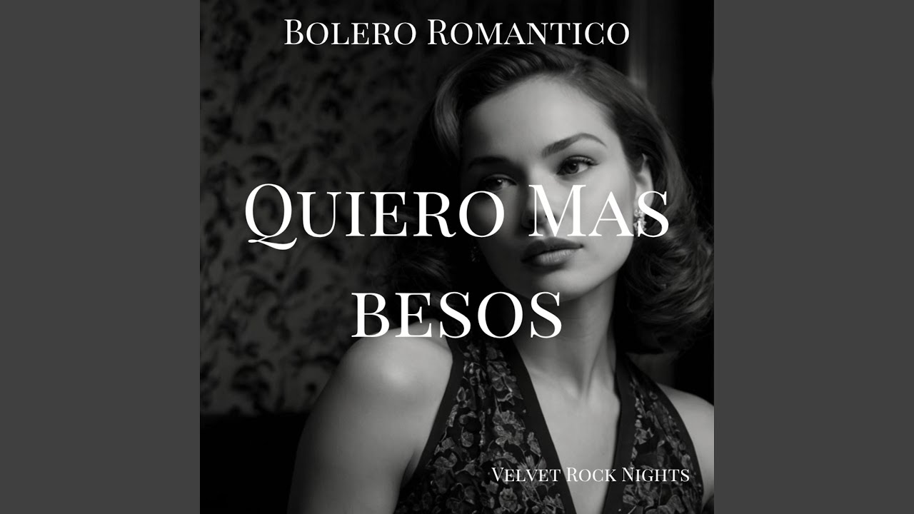 Quiero Mas Besos (Bolero)