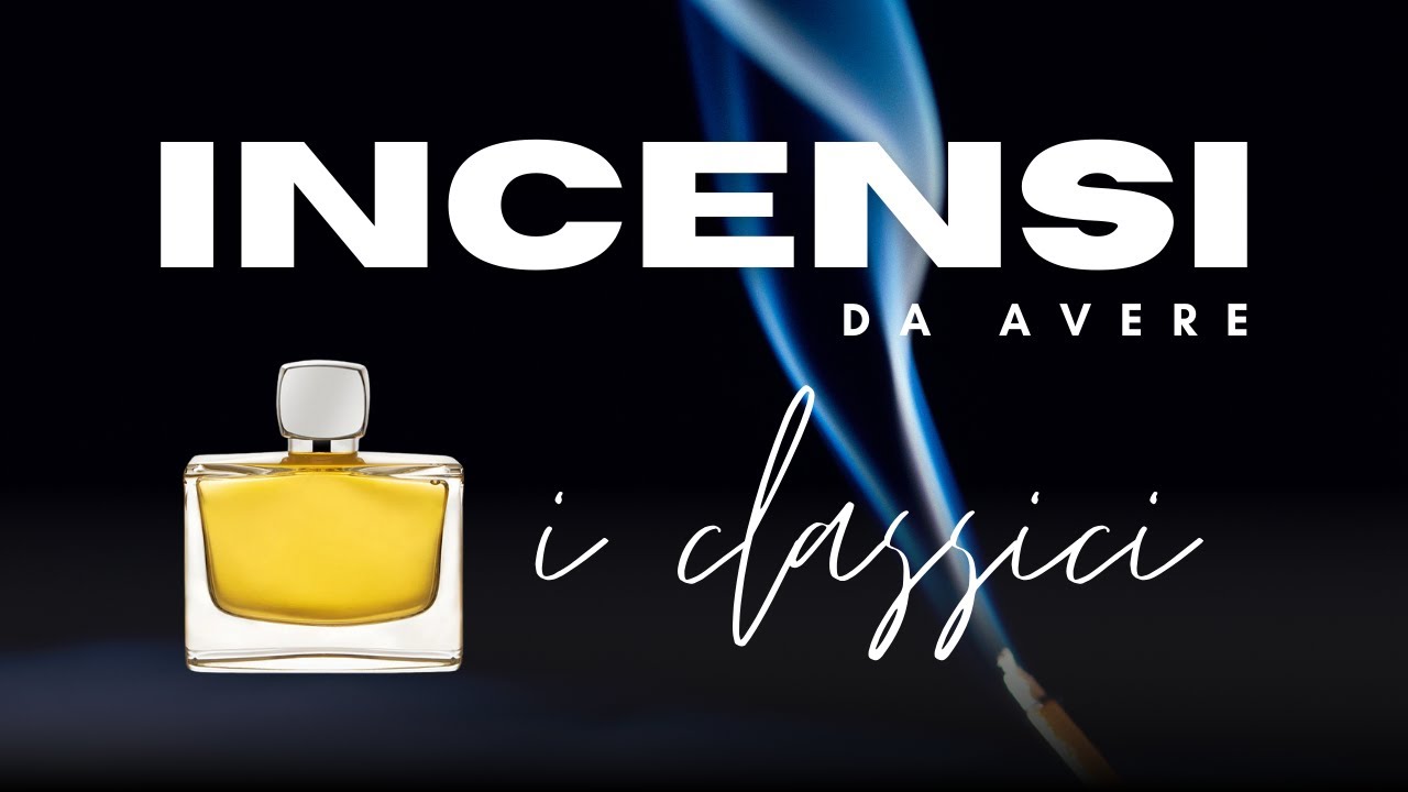 PROFUMI ALL'INCENSO: I CLASSICI DA AVERE (1 Parte)