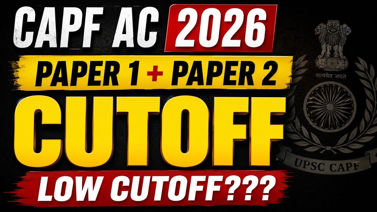 CAPF AC 2026 Cut Off Prediction 🔥 | Paper 1 + Paper 2 Expected Cutoff | Cutoff Going LOW ? 😱