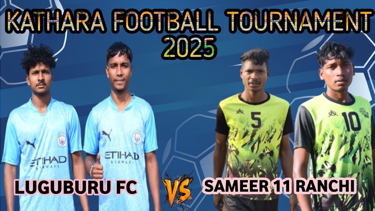 LUGUBURU FC(DC CHANDIL)🆚SAMEER 11 RANCHI || KATHARA FOOTBALL GROUND, ( GM GROUND), KATHARA BOKARO
