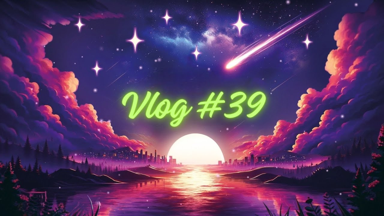 Vlog #39