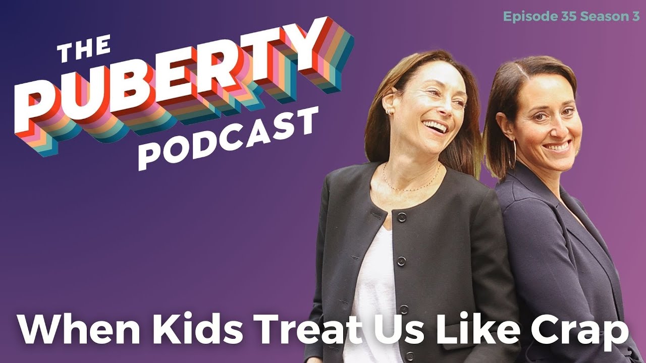 When Kids Treat Us Like Crap│The Puberty Podcast│S3 #35