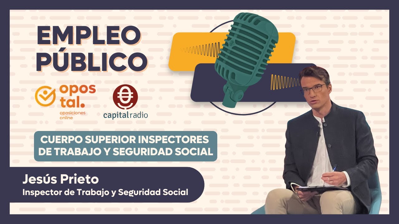 Empleo público: Cuerpo Superior Inspectores de trabajo y Seguridad Social - Jesús Prieto