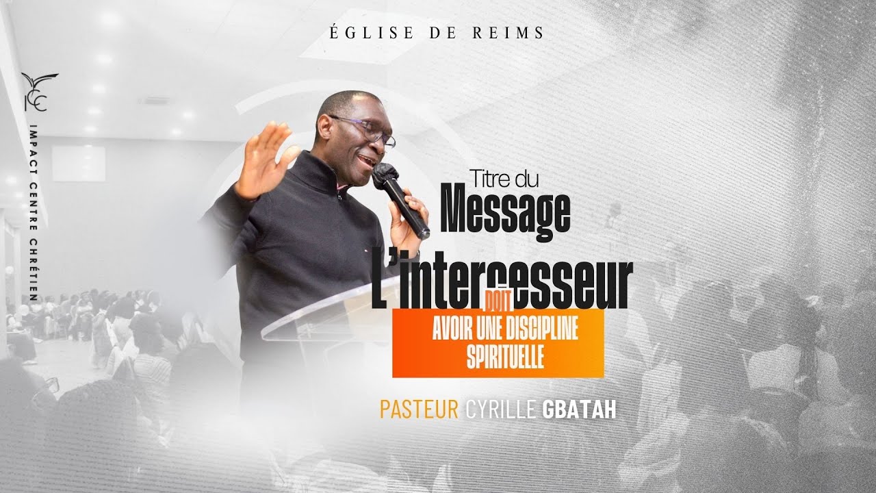 L'intercesseur doit avoir une discipline spirituelle —  Pasteur Cyrille GBATAH