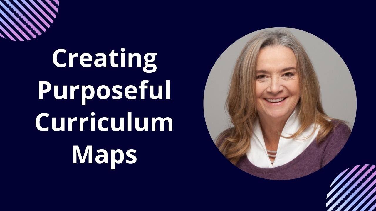 Creating Purposeful Curriculum Maps [Webinar]