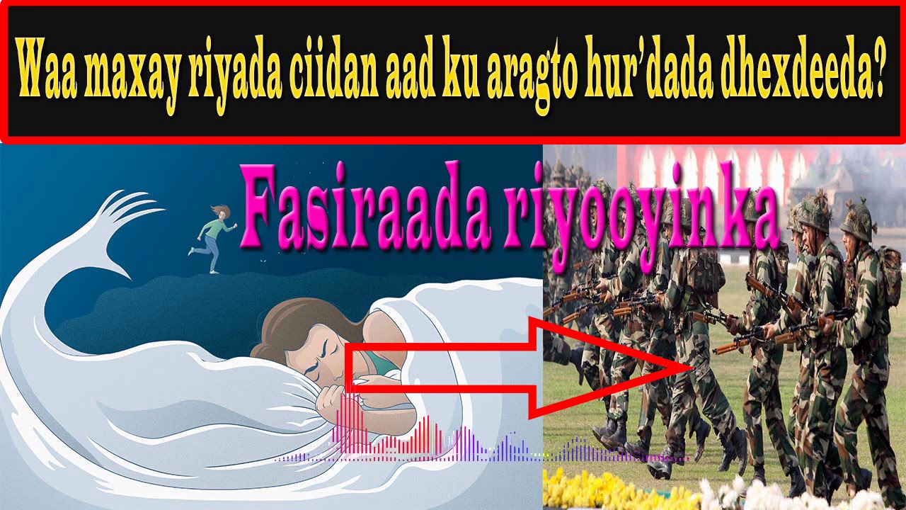 FASIRAADA RIYADA ASKARTA HURDADA DHEXDEEDA LAGU ARKO