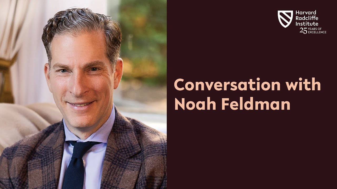 Conversation with Noah Feldman