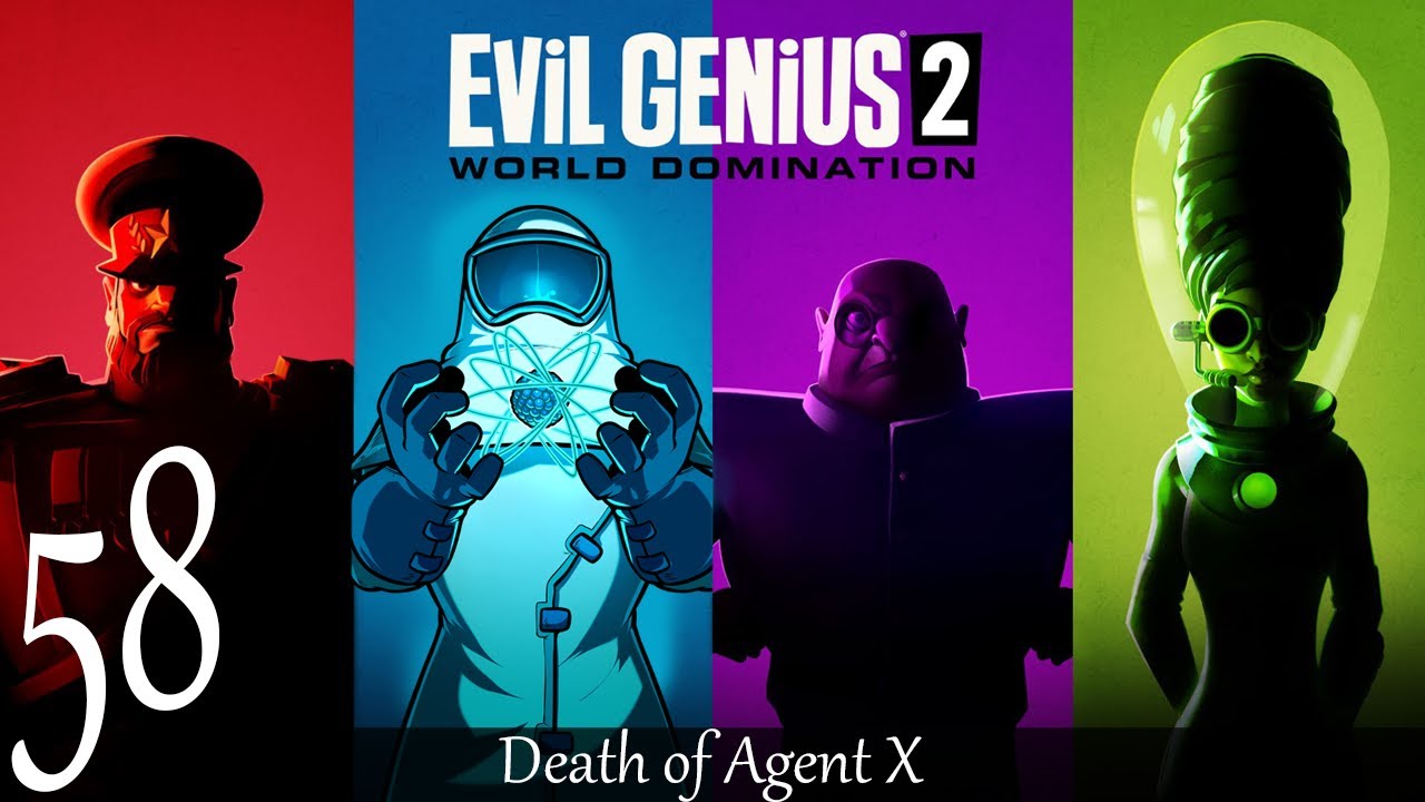 Evil Genius 2 ep58: Death of Agent X