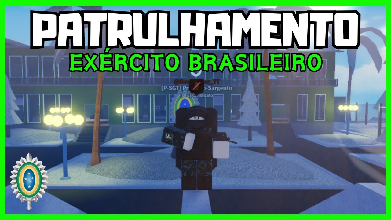 Roblox - REALIZANDO UM PATRULHAMENTO do BFE no EXÉRCITO BRASILEIRO (E.B do TEVEZ)