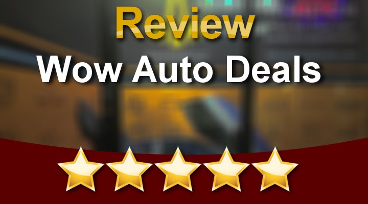 Wow Auto Deals davie Outstanding Five Star Review by Carlos P.