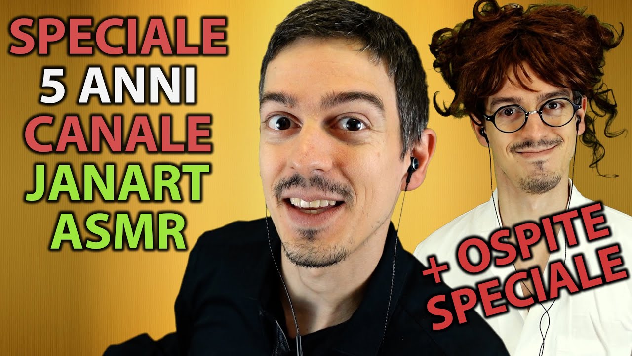 Speciale 5 Anni Canale JanArt ASMR!!! + Ospite Speciale (ITA ASMR)