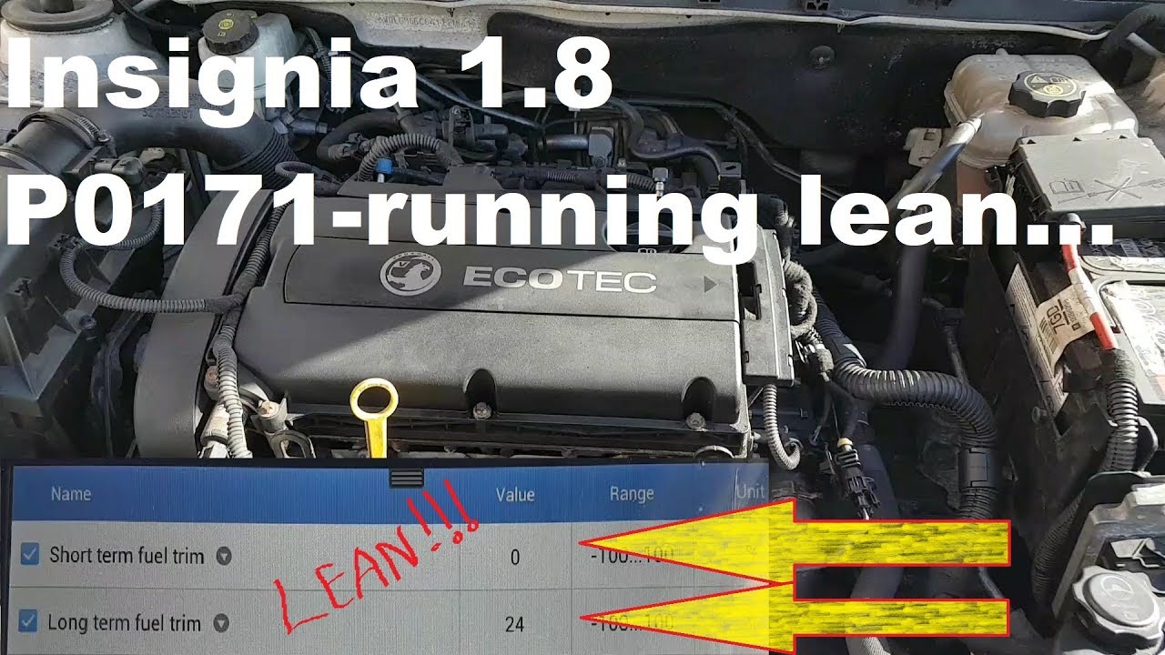 Vauxhall/Opel Insignia 1.8 running lean, P0171. Fault finding and repair.