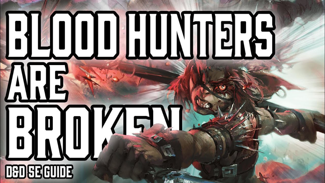 Blood Hunter is Broken | Dungeons and Dragons 5e Guide