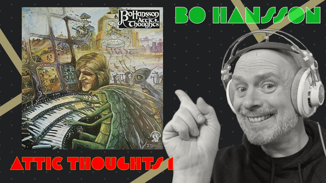 Listen to Bo Hansson: Attic Thoughts, Part 1