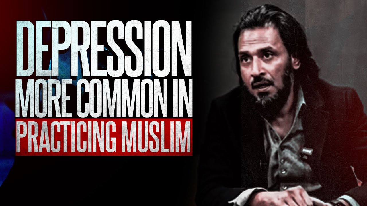 Why is Depression more common in practicing Muslim? || Sahil Adeem