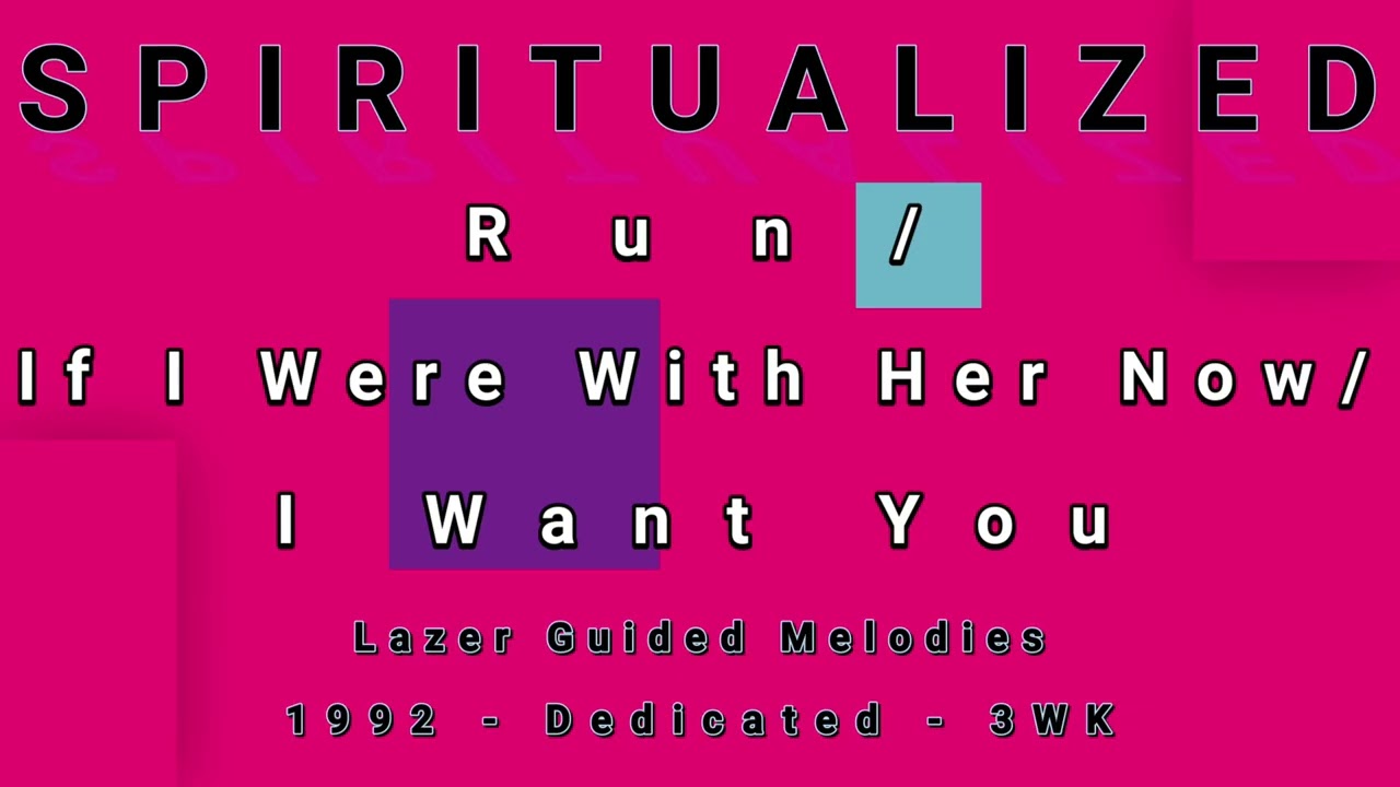 SPIRITUALIZED-Run/If I Were With Her Now/I Want You