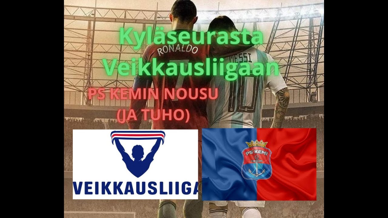 Alasarjoista Veikkausliigaan. PS Kemin nousu (ja tuho)