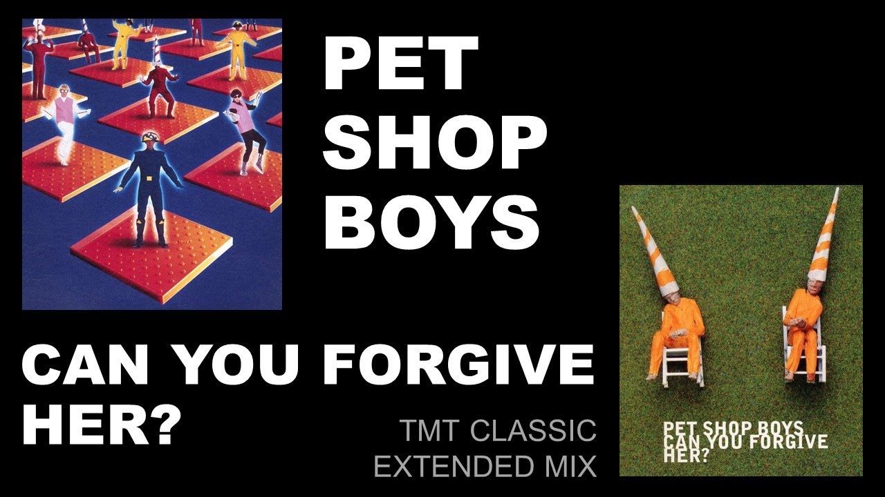 Pet Shop Boys - Can You Forgive Her [TMT Classic Extended Mix]