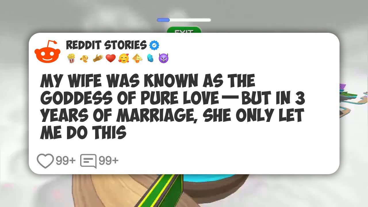 My Wife Was Known as the Goddess of Pure Love—But in 3 Years of Marriage, She Only Let Me #reddit 