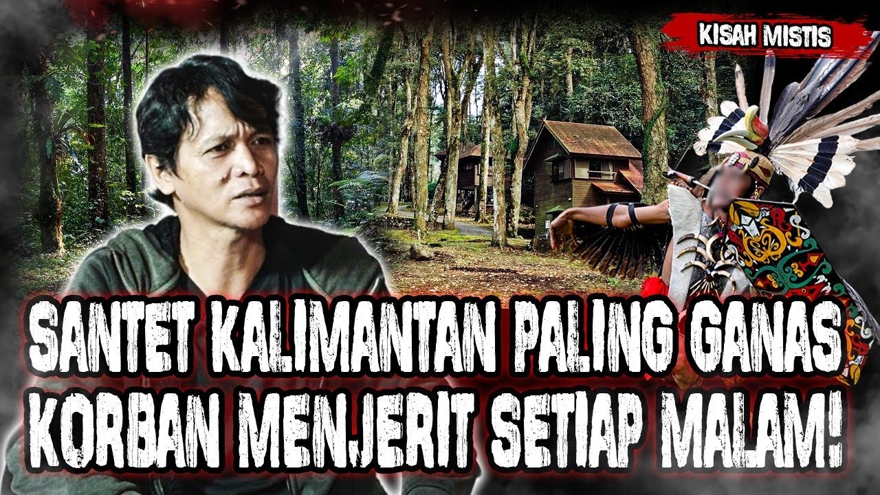 NGERI!! SETIAP MALEM 15 ORANG SAMPE MENJERIT!! KISAH HOROR SAAT TINGGAL DI KALIMANTAN