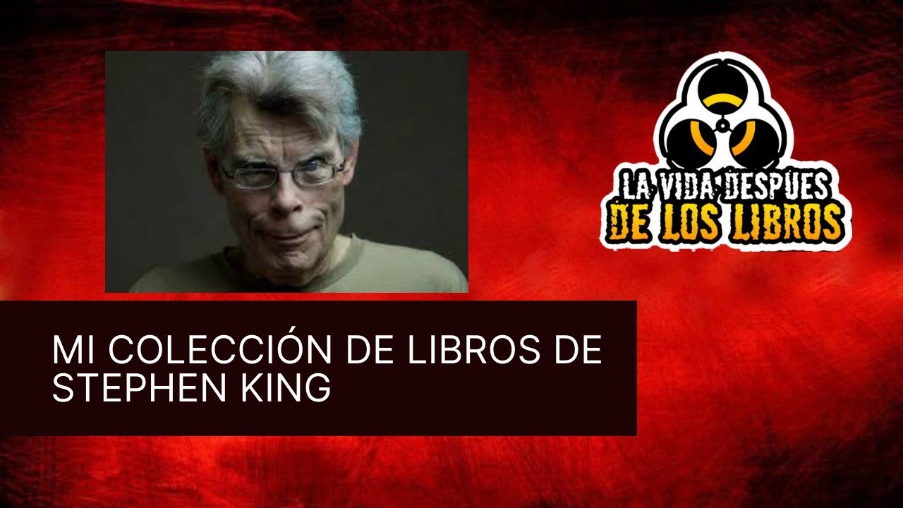 Mi colección de libros de Stephen King - Mayo 2021