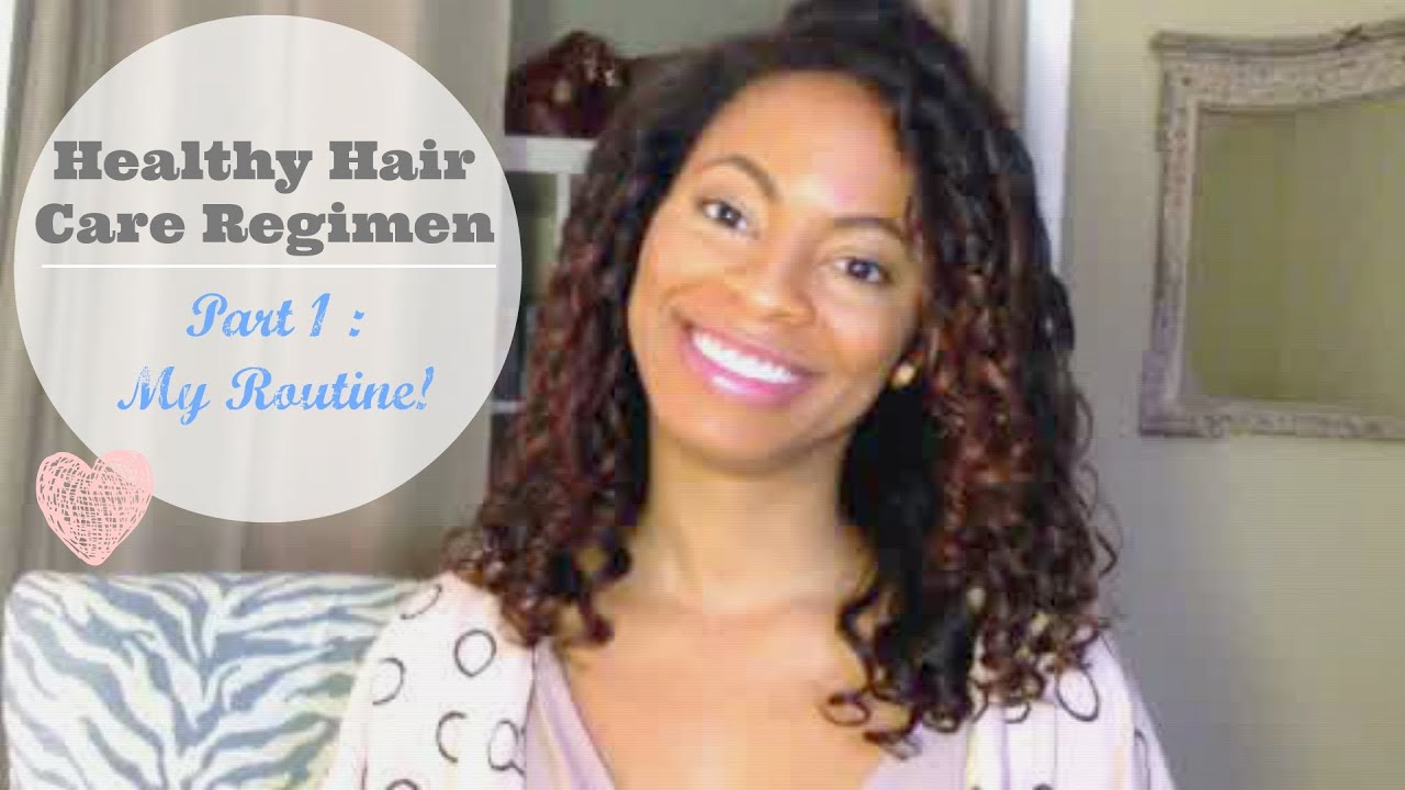 Healthy Hair Regimen | Part 1: My Routine