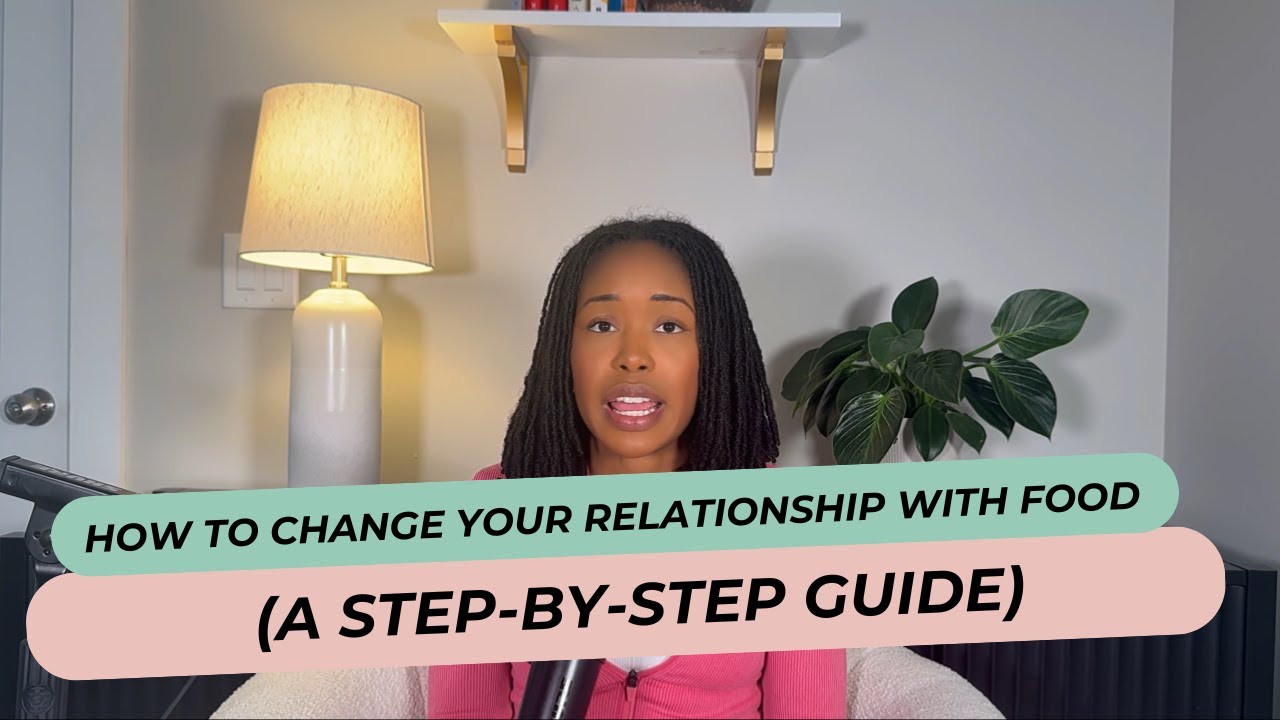 How to Change Your Relationship with Food (A Step-by-Step Guide)