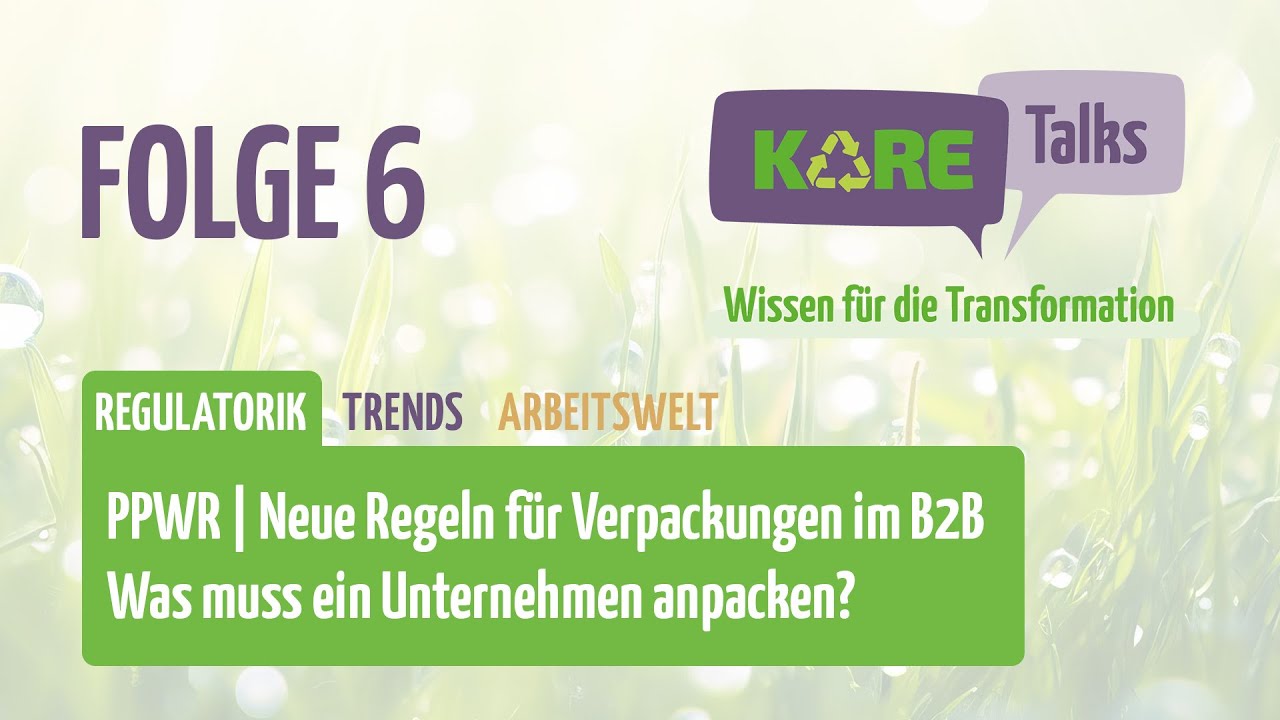 KARE-Talk PPWR: Neue Regeln für Verpackungen im B2B