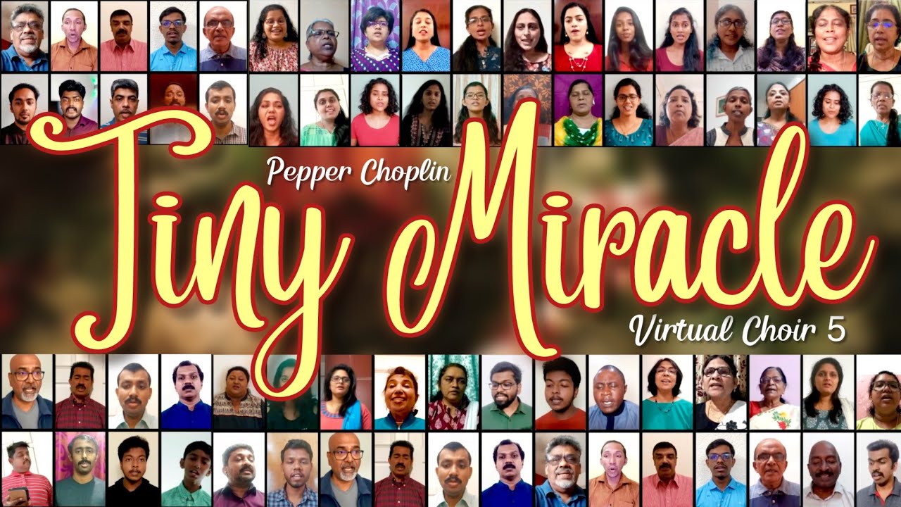 Tiny Miracle - Pepper Choplin (Virtual Choir 5)