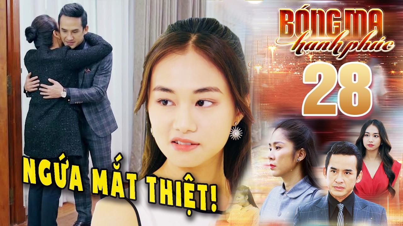 PHIM MỚI 2026 | B&Oacute;NG MA HẠNH PH&Uacute;C Tập 28 - TR&Agrave; XANH &ocirc;m cục tức khi thấy CH&Iacute;NH THẤT t&igrave;nh tứ b&ecirc;n chồng