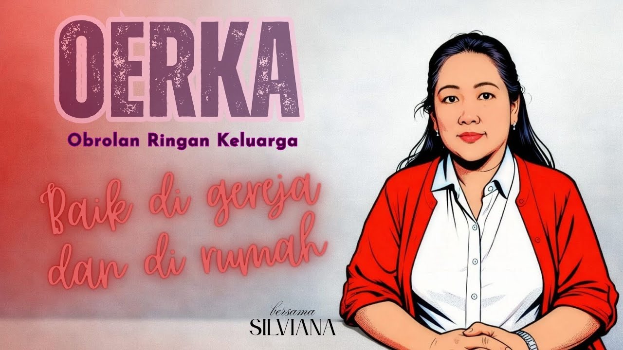 "Baik di Gereja, Baik di Rumah" | OERKA - Obrolan Ringan Keluarga 04 Feb '26