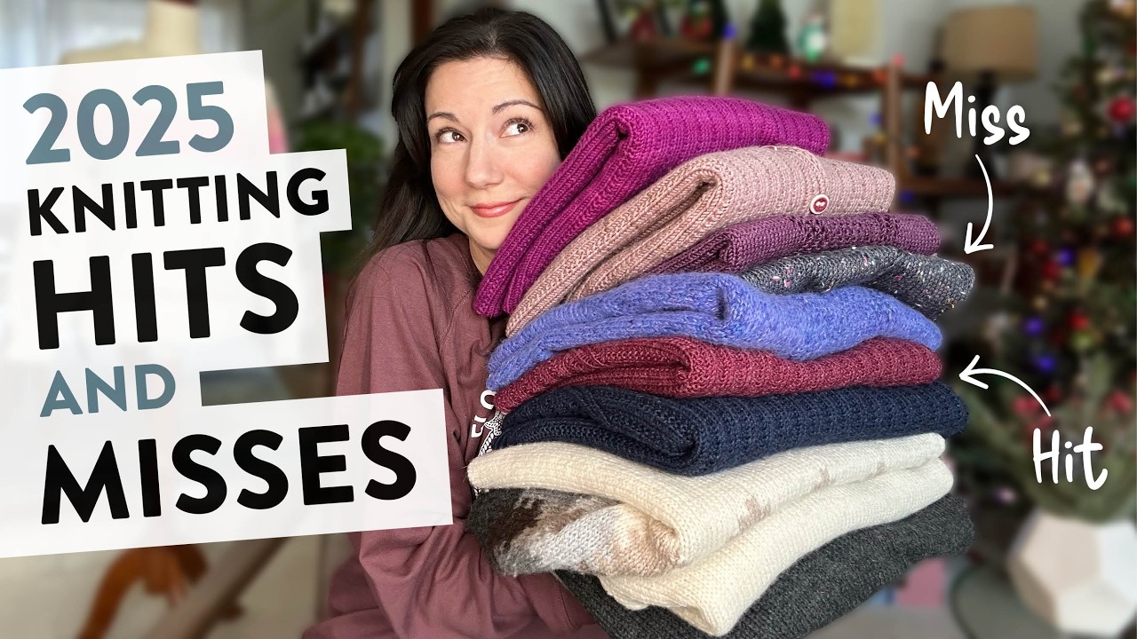 My Knitting HITS and MISSES of 2025 | Not the Worst(ed) Knitting Podcast Ep 70