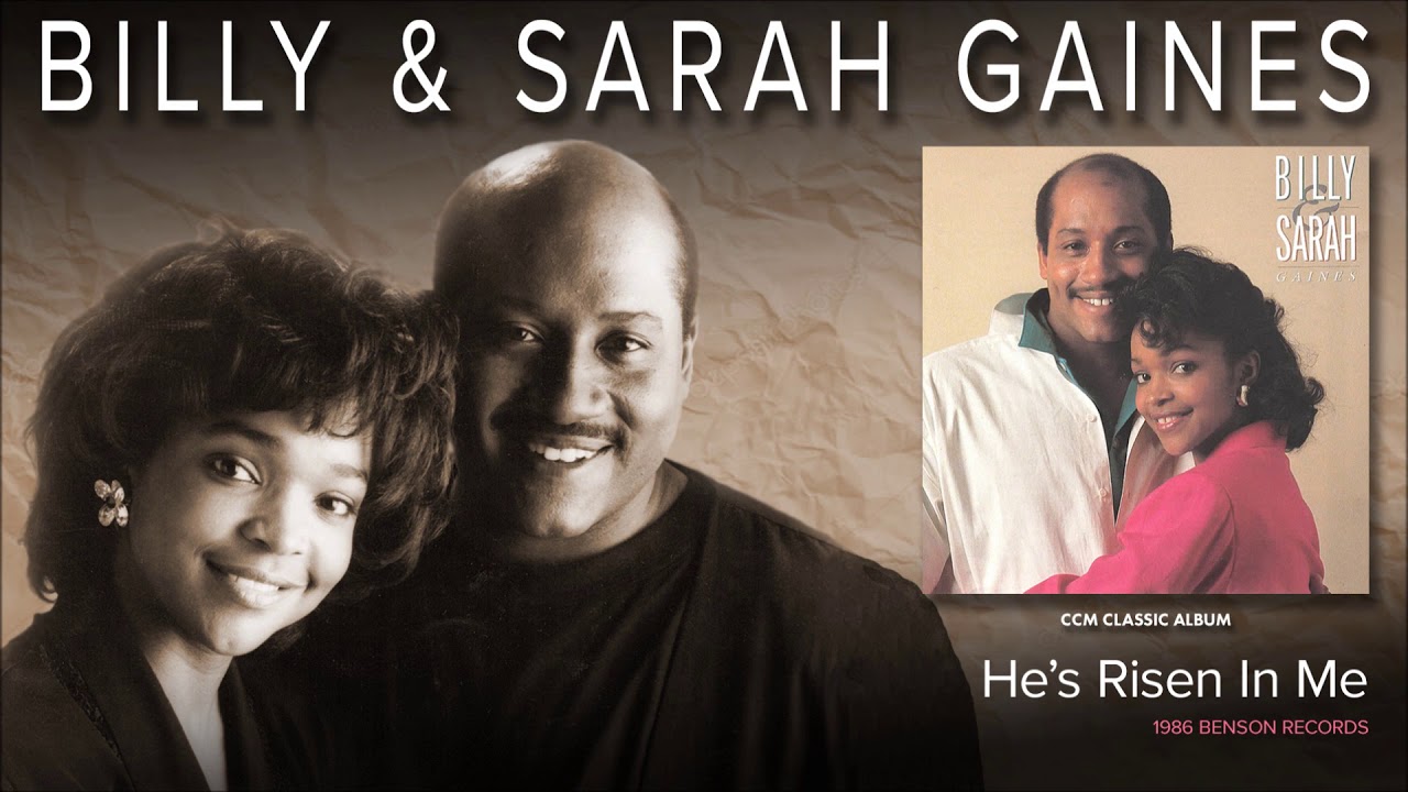 Billy & Sarah Gaines - He's Risen In Me