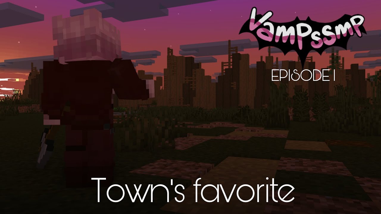 Town's favorite || VampsSMP EP1