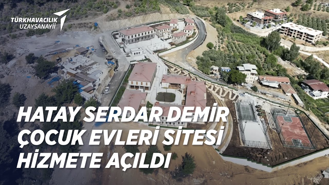 Hatay Serdar Demir Çocuk Evleri Sitesi Hizmete Açıldı