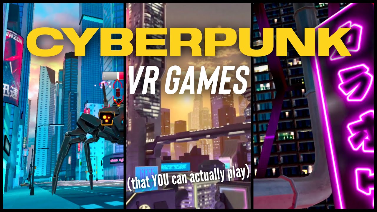 7 CYBERPUNK VR games I recommend.