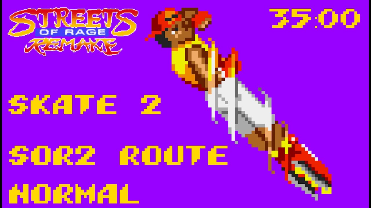 SoR Remake - Skate 2 - Normal - SoR2 Route - WR 35:00