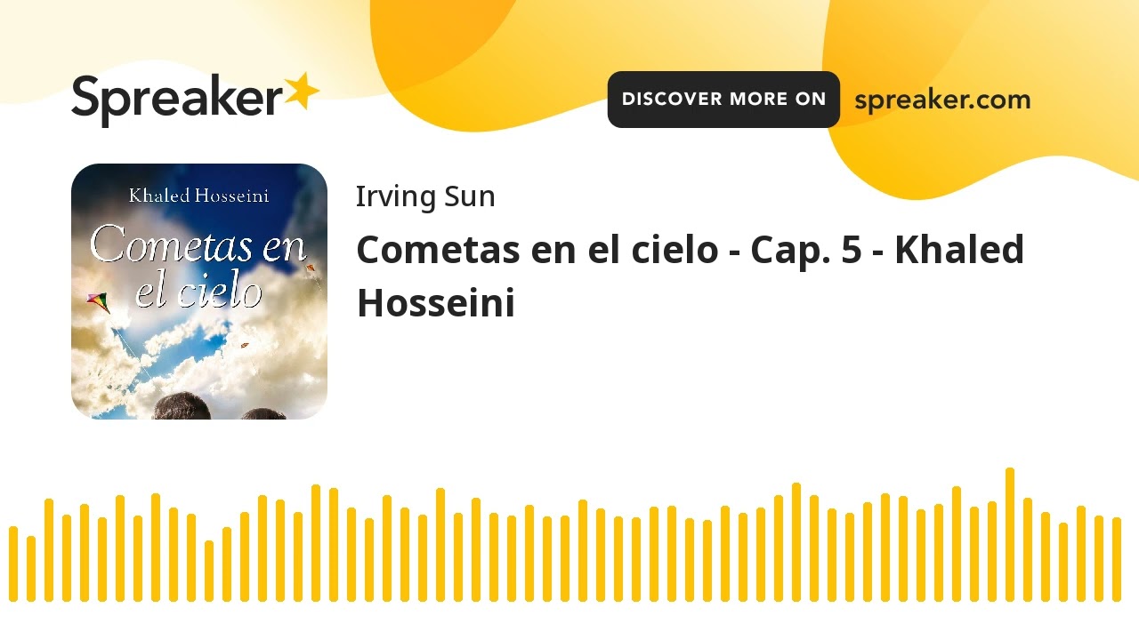 Cometas en el cielo - Cap. 5 - Khaled Hosseini
