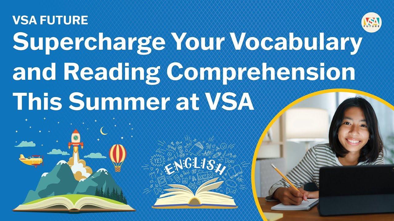 Bolster Vocabulary & Reading Comprehension Skills At VSA Future Evening Virtual Class this Summer