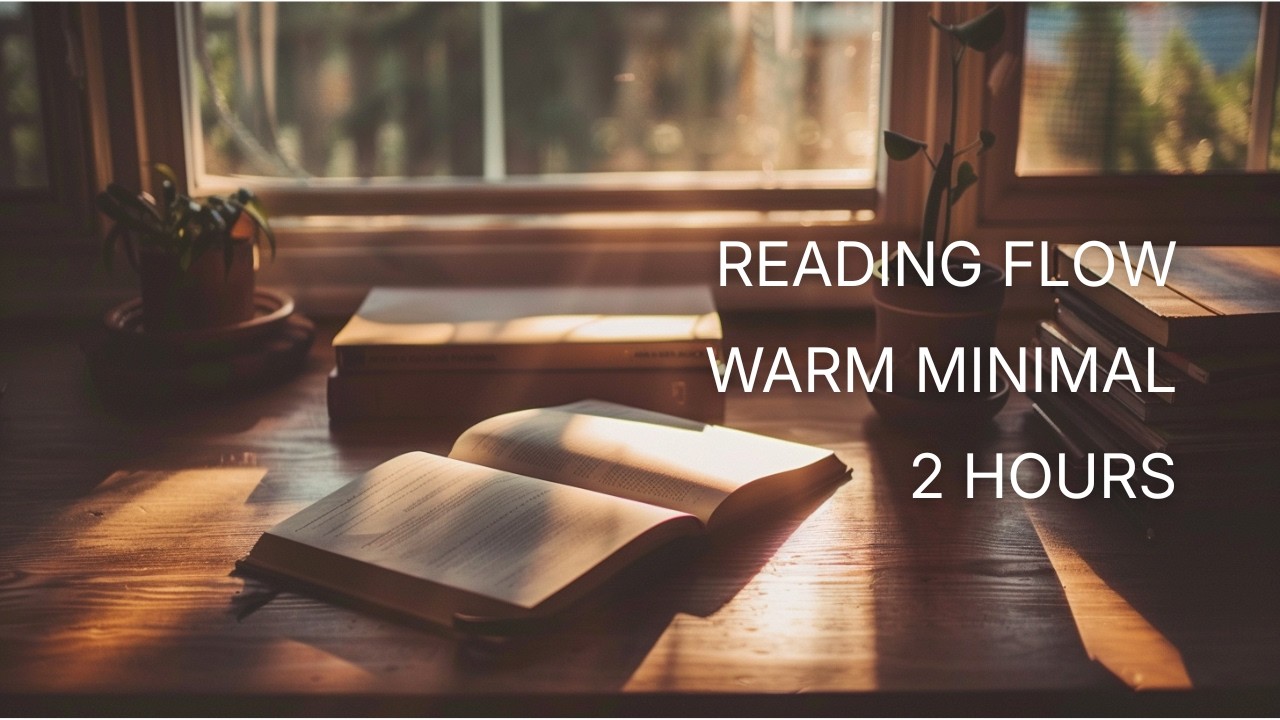 Reading Focus Music | Warm Minimal Flow (2 Hours)