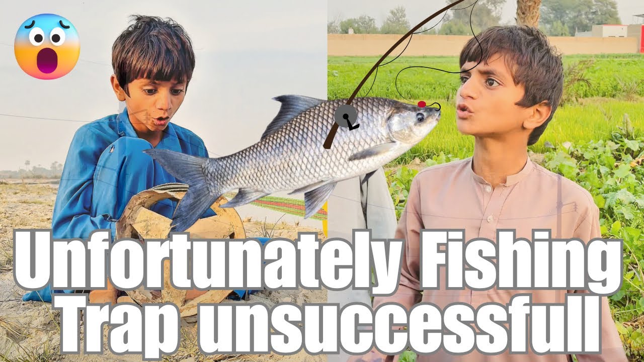 Machli Pakrna Mehnga Par Gya😂|Fishing Trap Unsuccessfull