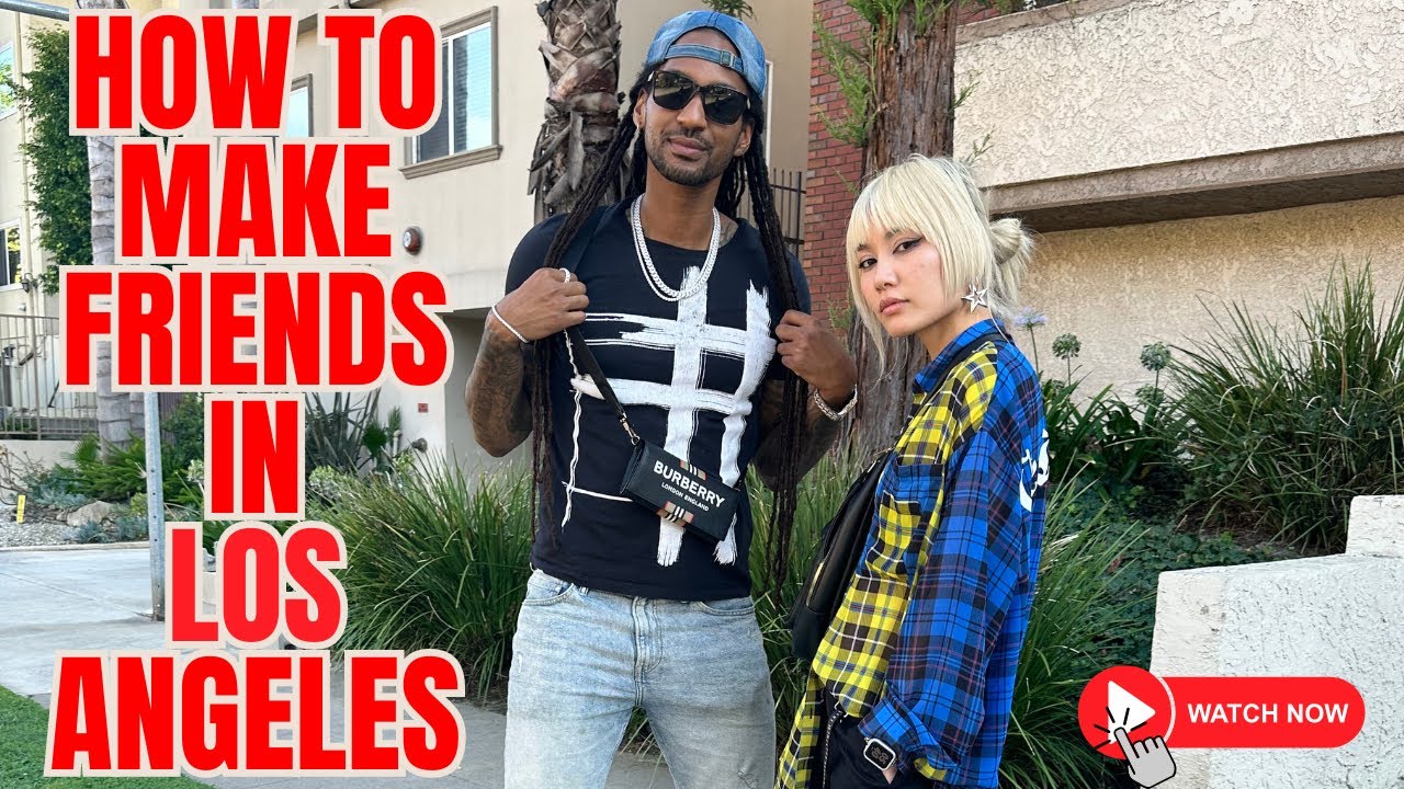 How to Make Friends in Los Angeles: My top tips