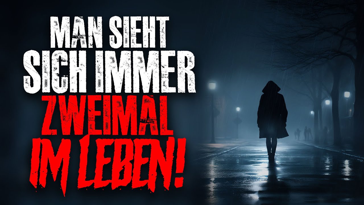 Man sieht sich immer zwei mal im Leben.. (Creepypasta)