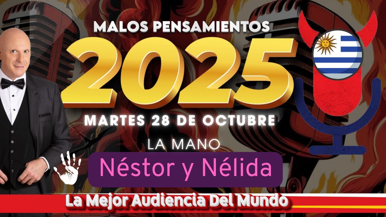La Mano N&eacute;stor y N&eacute;lida Malos Pensamientos Martes 28 De Octubre 2025