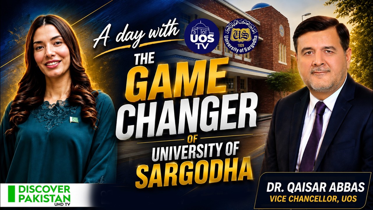 University of Sargodha: A Game-Changing University | Discover Pakistan Exclusive Documentary |