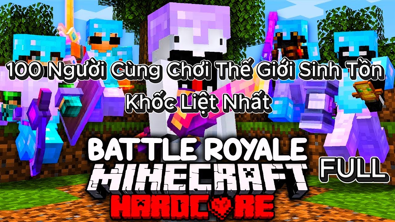 100 Người C&ugrave;ng Chơi Thế Giới Sinh Tồn Khốc Liệt Nhất Trong Minecraft| FULL