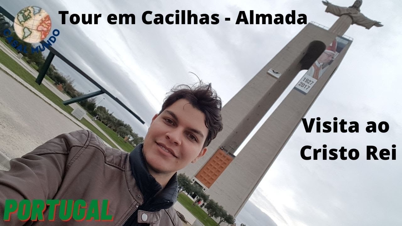 Tour em Cacilhas e Visita ao Cristo Rei, Almada, Portugal | Casal Mundo