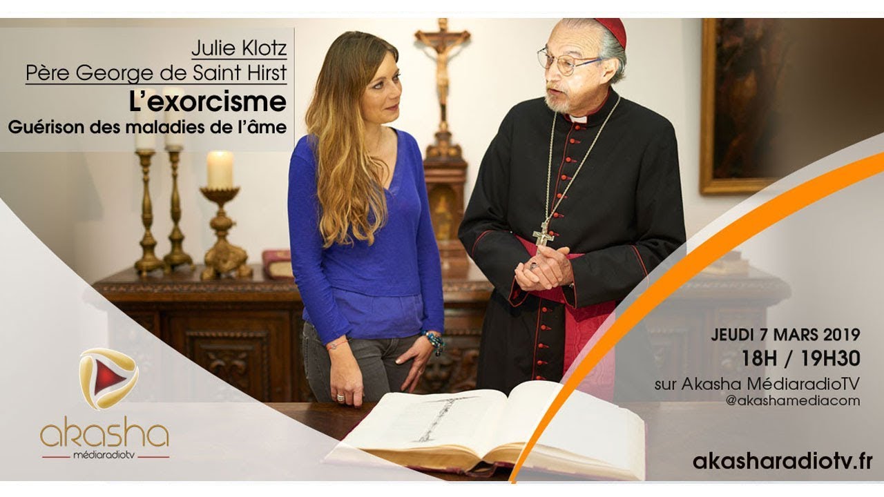 Julie Klotz & Père George de St Hirst - L'exorcisme, guérison des maladies de l'âme