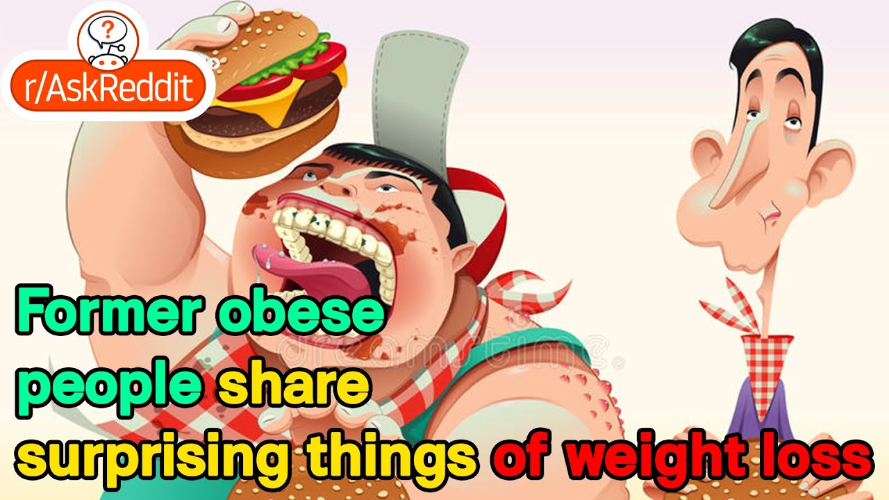 Former obese people share surprising things of weight loss